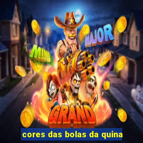 cores das bolas da quina